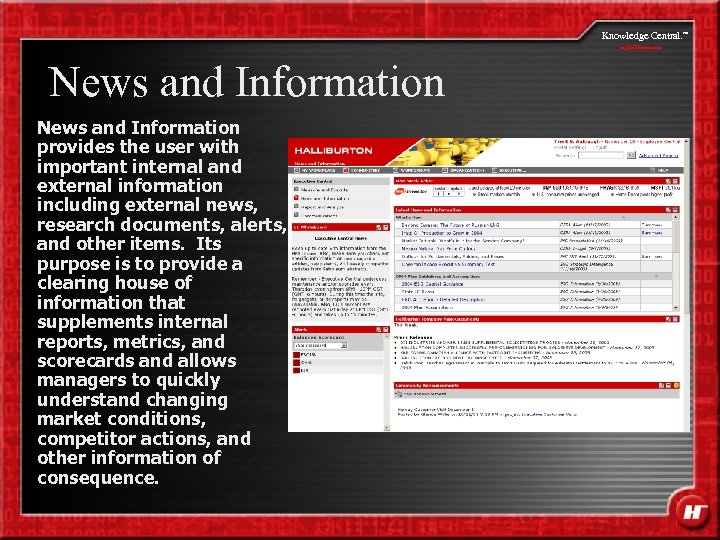 Knowledge Central. my. Halliburton. com News and Information provides the user with important internal