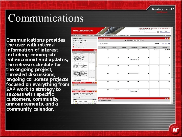 Knowledge Central. Communications provides the user with internal information of interest including; coming site