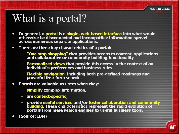 Knowledge Central. What is a portal? my. Halliburton. com • In general, a portal