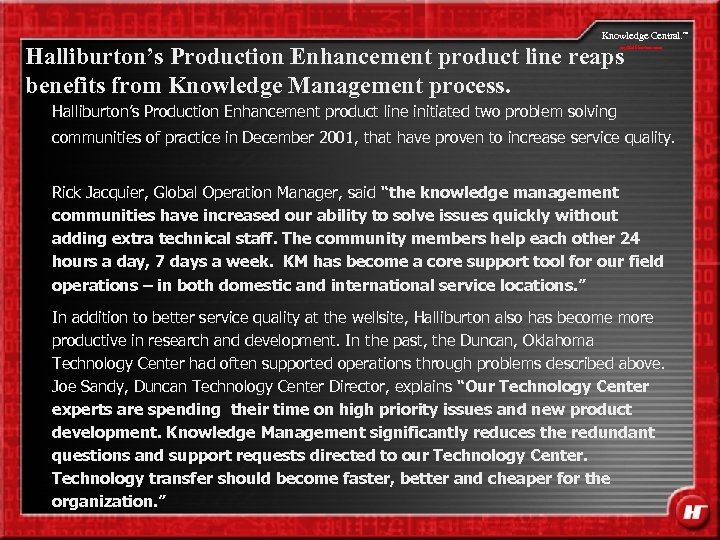 Knowledge Central. Halliburton’s Production Enhancement product line reaps benefits from Knowledge Management process. my.