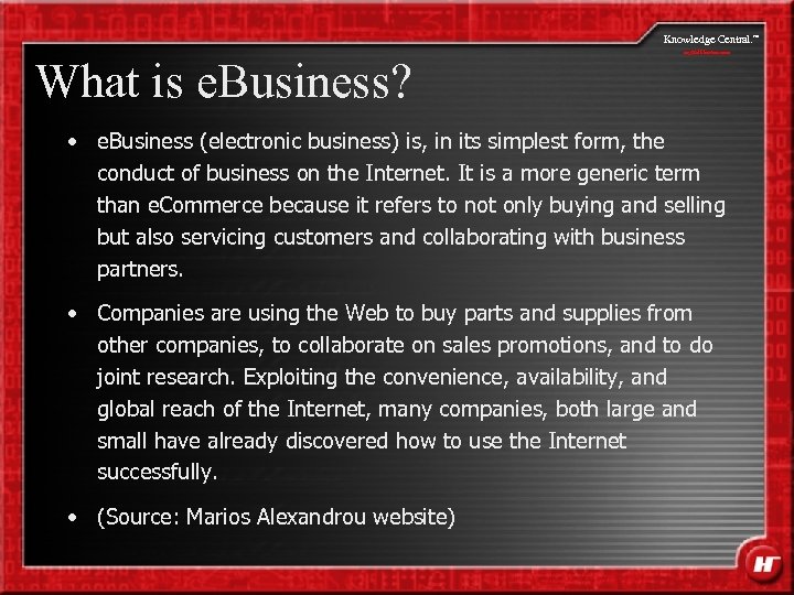 Knowledge Central. What is e. Business? my. Halliburton. com • e. Business (electronic business)