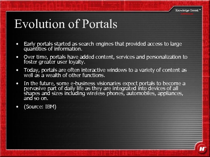 Knowledge Central. my. Halliburton. com Evolution of Portals • Early portals started as search