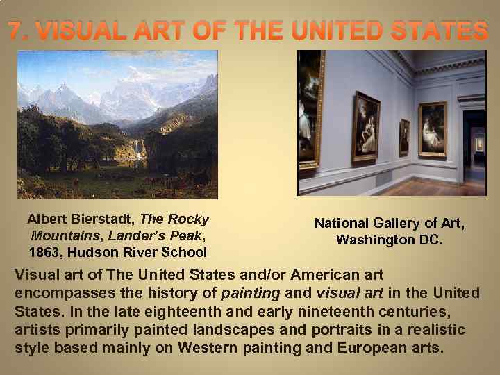 7. VISUAL ART OF THE UNITED STATES Albert Bierstadt, The Rocky Mountains, Lander’s Peak,
