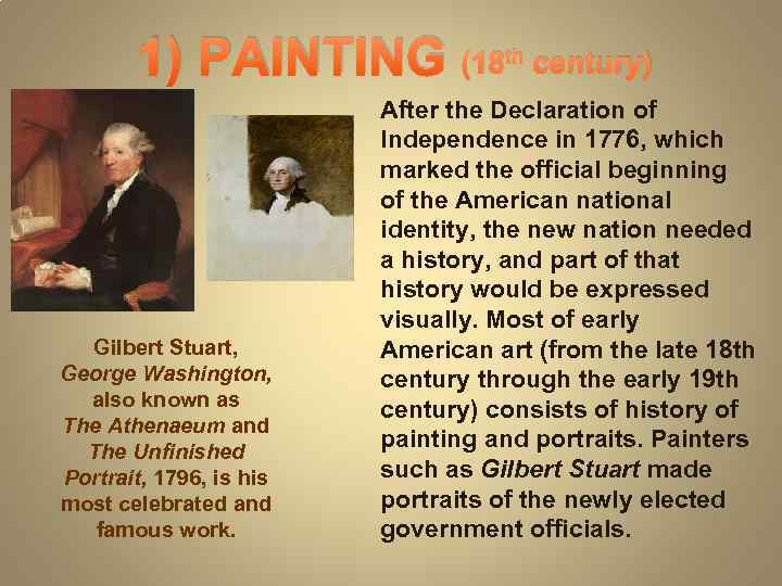 1) PAINTING (18 th century) Gilbert Stuart, George Washington, also known as The Athenaeum