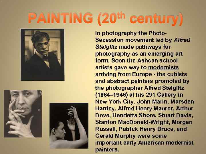 th century) PAINTING (20 In photography the Photo. Secession movement led by Alfred Steiglitz