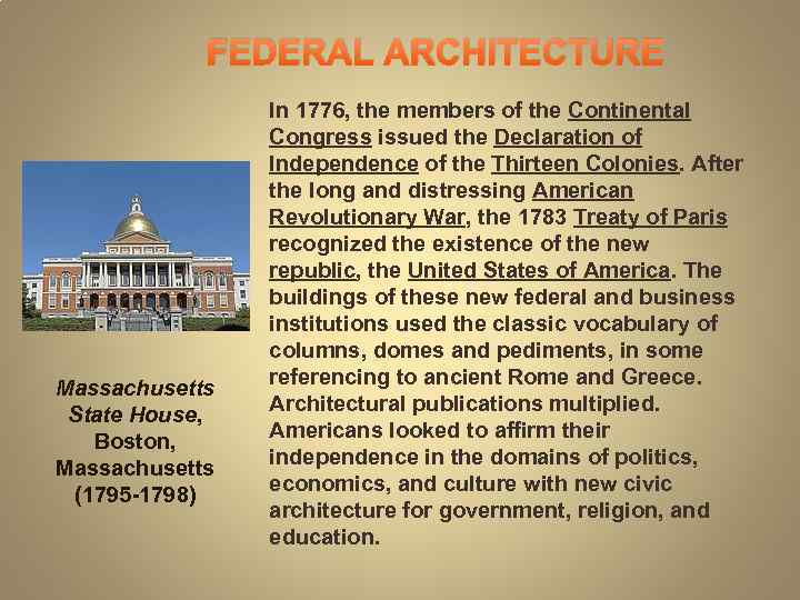 FEDERAL ARCHITECTURE Massachusetts State House, Boston, Massachusetts (1795 -1798) In 1776, the members of