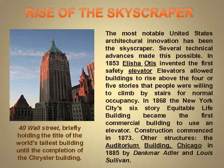 RISE OF THE SKYSCRAPER 40 Wall street, briefly holding the title of the world's
