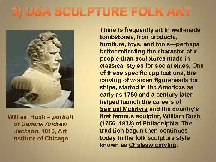 3) USA SCULPTURE FOLK ART William Rush – portrait of General Andrew Jackson, 1815,