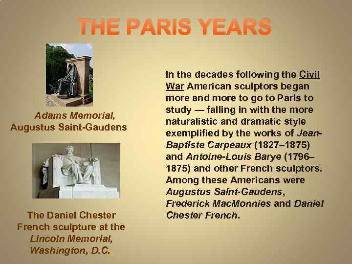 THE PARIS YEARS Adams Memorial, Augustus Saint-Gaudens The Daniel Chester French sculpture at the