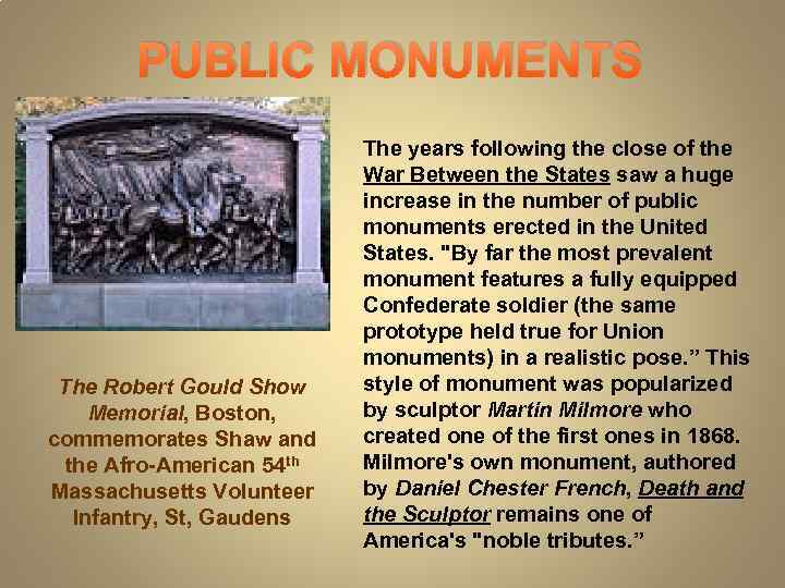 PUBLIC MONUMENTS The Robert Gould Show Memorial, Boston, commemorates Shaw and the Afro-American 54