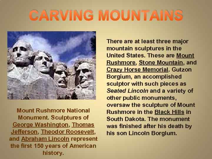 CARVING MOUNTAINS Mount Rushmore National Monument. Sculptures of George Washington, Thomas Jefferson, Theodor Roosevelt,