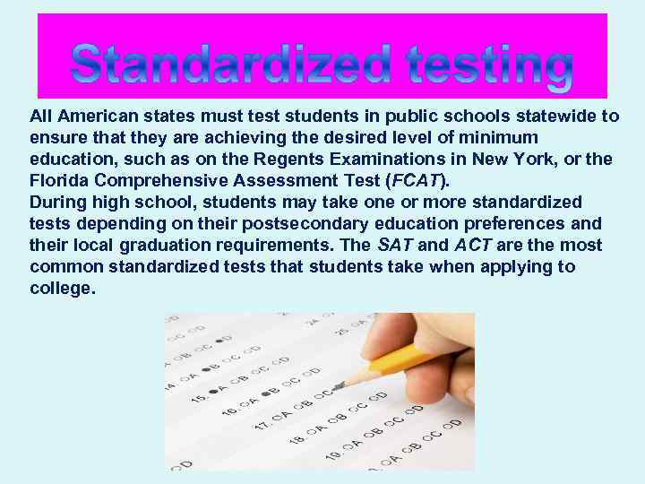 All American states must test students in public schools statewide to ensure that they