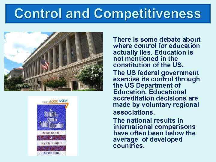 Control and Competitiveness There is some debate about where control for education actually lies.