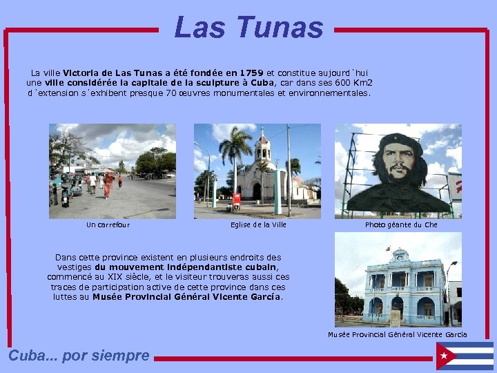 Las Tunas La ville Victoria de Las Tunas a été fondée en 1759 et
