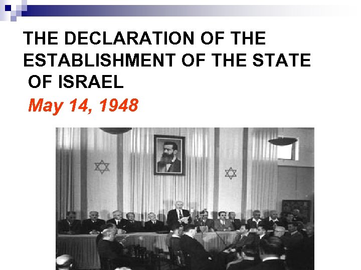 THE DECLARATION OF THE ESTABLISHMENT OF THE STATE OF ISRAEL May 14, 1948 