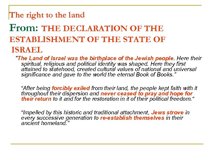 The right to the land From: THE DECLARATION OF THE ESTABLISHMENT OF THE STATE