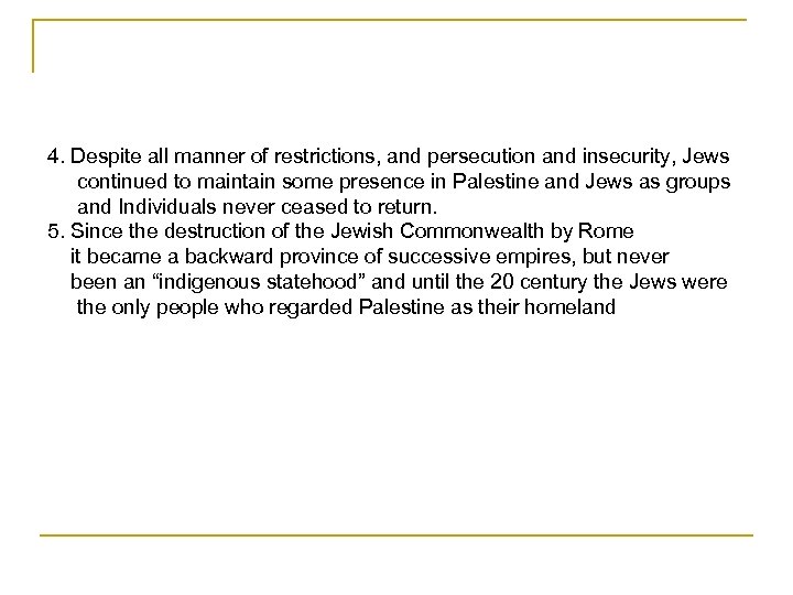4. Despite all manner of restrictions, and persecution and insecurity, Jews continued to maintain