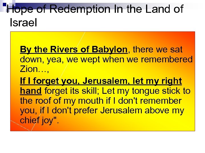 Hope of Redemption In the Land of Israel By the Rivers of Babylon, there