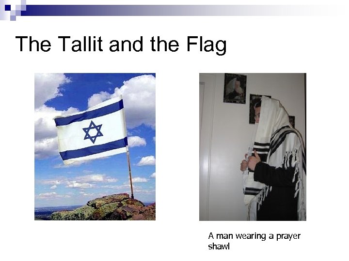 The Tallit and the Flag A man wearing a prayer shawl 
