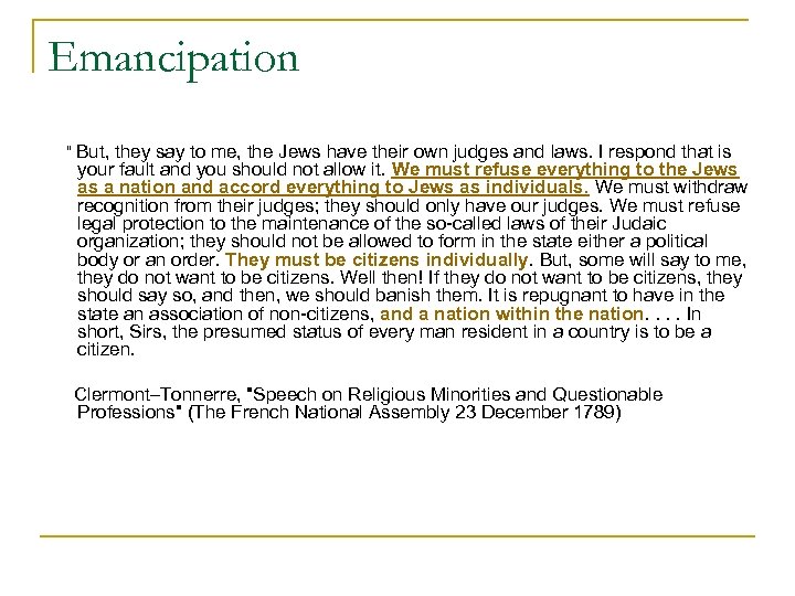 Emancipation “ But, they say to me, the Jews have their own judges and
