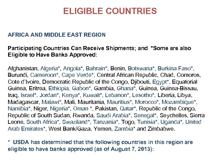 ELIGIBLE COUNTRIES AFRICA AND MIDDLE EAST REGION Participating Countries Can Receive Shipments; and *Some