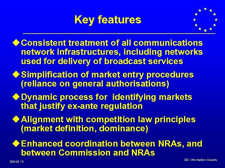 Key features u Consistent treatment of all communications network infrastructures, including networks used for