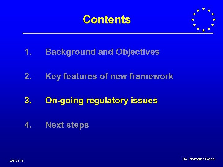 Contents 1. 2. Key features of new framework 3. On-going regulatory issues 4. 206