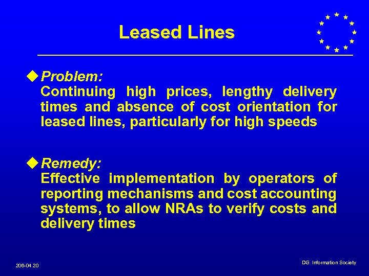 Leased Lines u Problem: Continuing high prices, lengthy delivery times and absence of cost