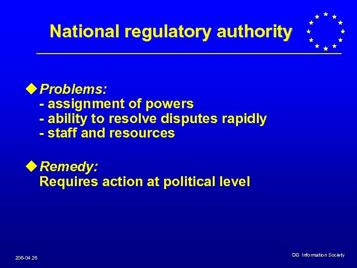 National regulatory authority u Problems: - assignment of powers - ability to resolve disputes