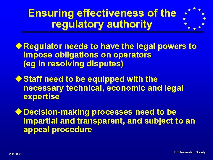 Ensuring effectiveness of the regulatory authority u Regulator needs to have the legal powers