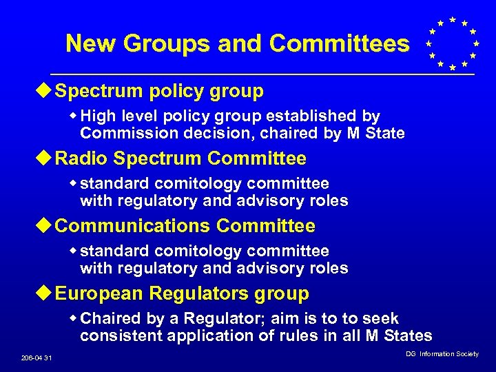 New Groups and Committees u Spectrum policy group w High level policy group established