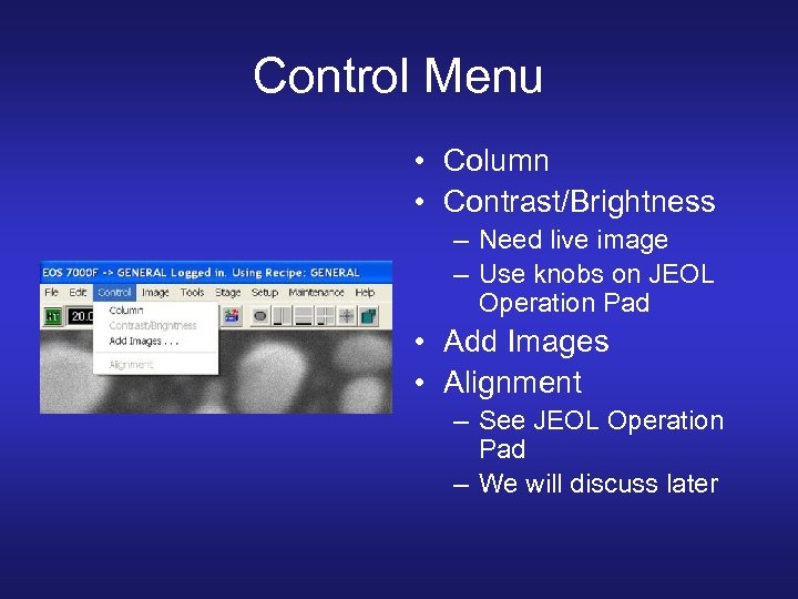 Control Menu • Column • Contrast/Brightness – Need live image – Use knobs on