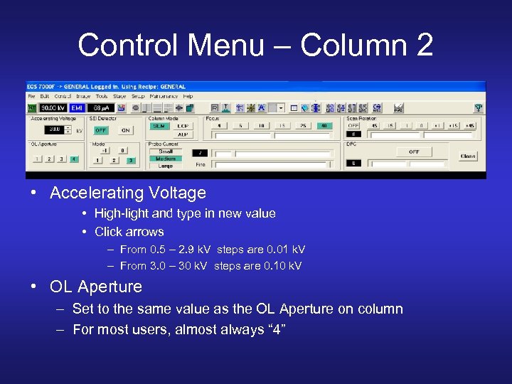 Control Menu – Column 2 • Accelerating Voltage • High-light and type in new
