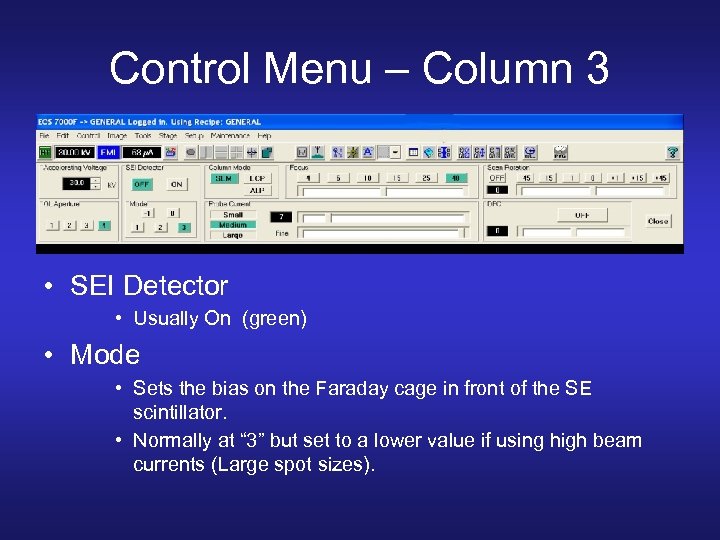 Control Menu – Column 3 • SEI Detector • Usually On (green) • Mode