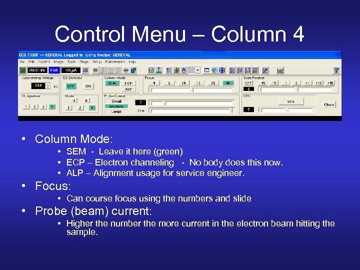 Control Menu – Column 4 • Column Mode: • SEM - Leave it here