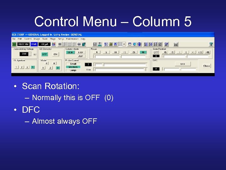 Control Menu – Column 5 • Scan Rotation: – Normally this is OFF (0)