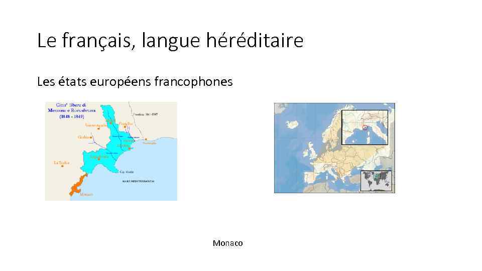 Le français, langue héréditaire Les états européens francophones Monaco 