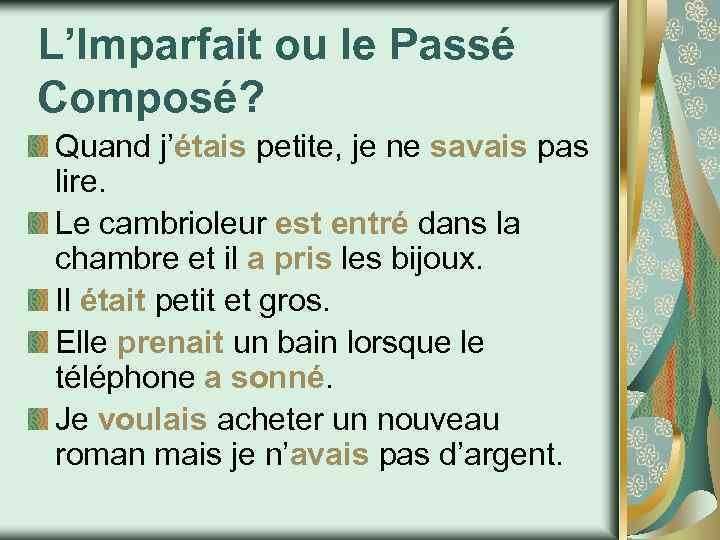 L’Imparfait ou le Passé Composé? Quand j’étais petite, je ne savais pas lire. Le