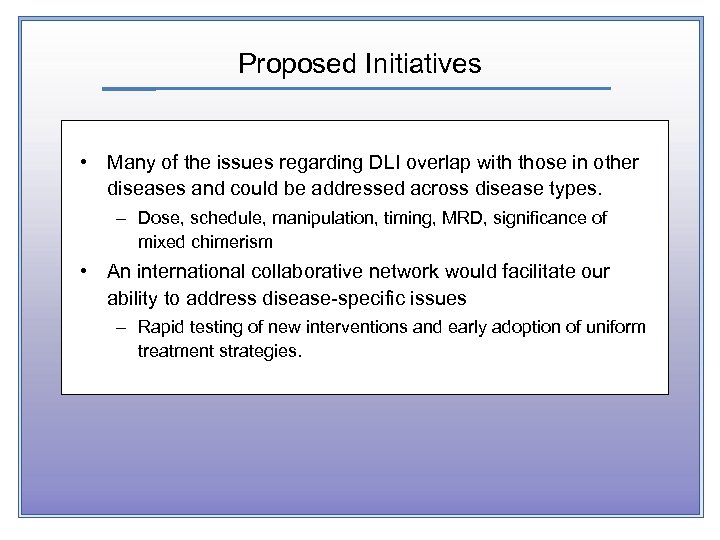 Proposed Initiatives • Many of the issues regarding DLI overlap with those in other