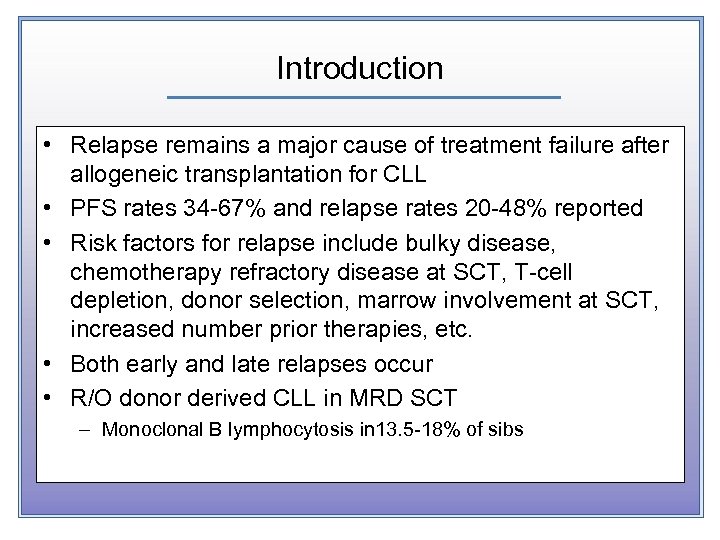 Introduction • Relapse remains a major cause of treatment failure after allogeneic transplantation for