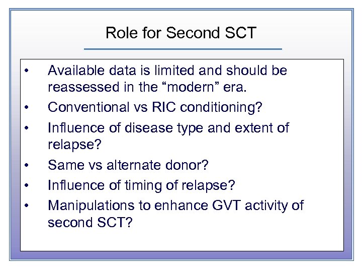Role for Second SCT • • • Available data is limited and should be