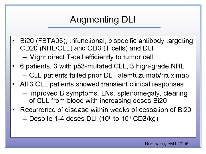 Augmenting DLI • Bi 20 (FBTA 05), trifunctional, bispecific antibody targeting CD 20 (NHL/CLL)