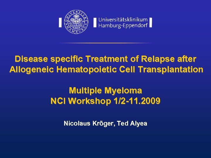 Disease specific Treatment of Relapse after Allogeneic Hematopoietic Cell Transplantation Multiple Myeloma NCI Workshop
