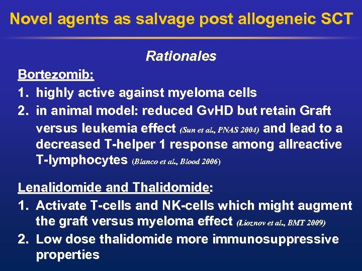 Novel agents as salvage post allogeneic SCT Rationales Bortezomib: 1. highly active against myeloma