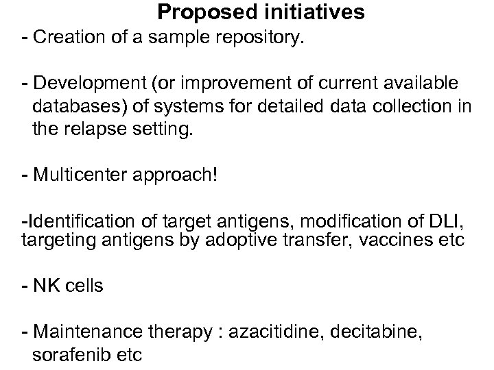  Proposed initiatives - Creation of a sample repository. - Development (or improvement of