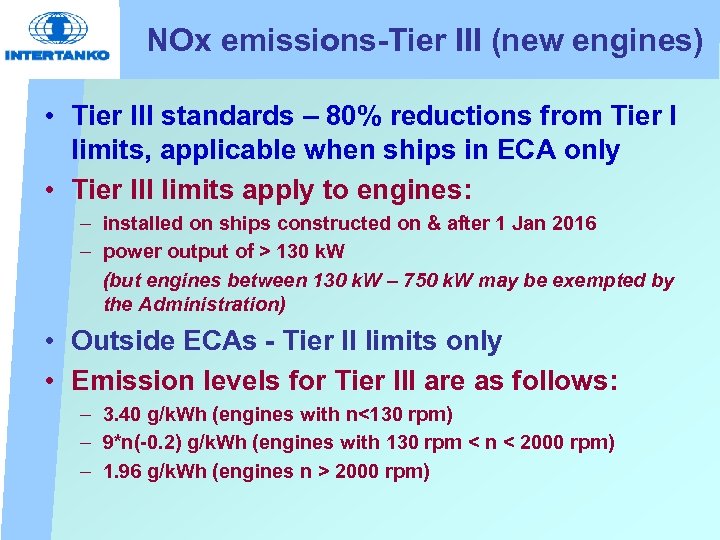 NOx emissions-Tier III (new engines) • Tier III standards – 80% reductions from Tier