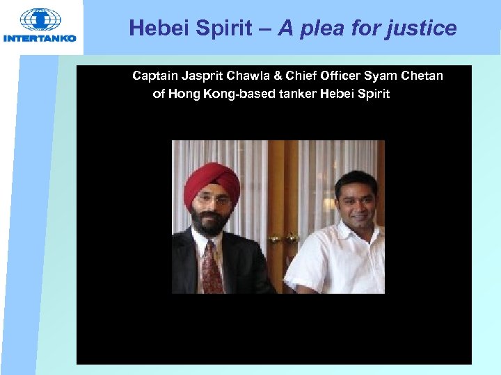 Hebei Spirit – A plea for justice Captain Jasprit Chawla & Chief Officer Syam