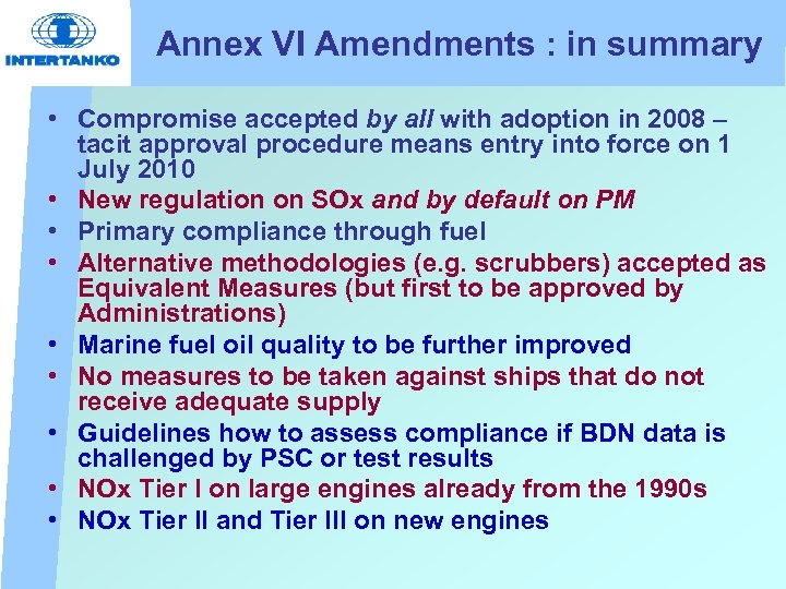 Annex VI Amendments : in summary • Compromise accepted by all with adoption in