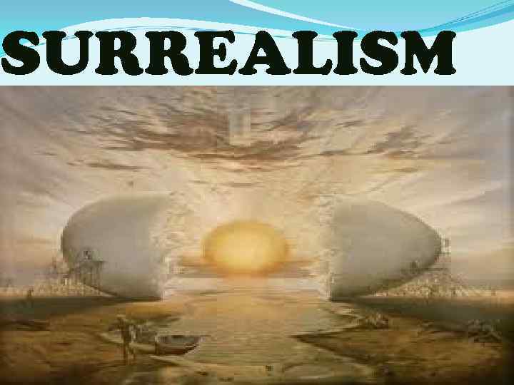 SURREALISM 