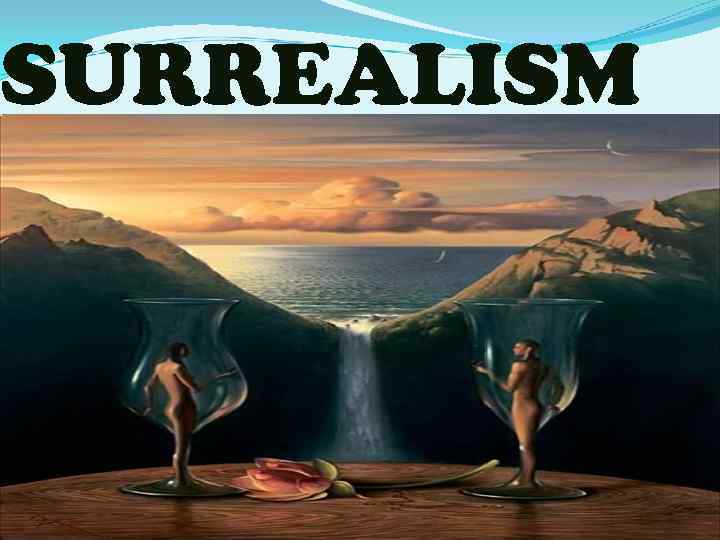 SURREALISM 
